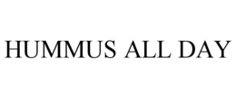 HUMMUS ALL DAY trademark
