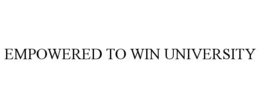 EMPOWERED TO WIN UNIVERSITY trademark