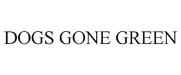 DOGS GONE GREEN trademark