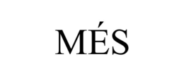 MÉS trademark