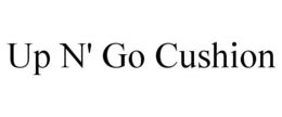 UP N' GO CUSHION trademark