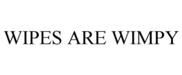WIPES ARE WIMPY trademark