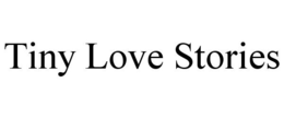 TINY LOVE STORIES trademark