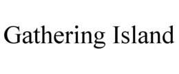 GATHERING ISLAND trademark