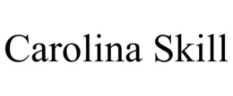 CAROLINA SKILL trademark