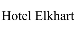 HOTEL ELKHART trademark