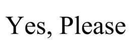 YES, PLEASE trademark