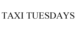 TAXI TUESDAYS trademark