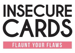 INSECURE CARDS FLAUNT YOUR FLAWS trademark
