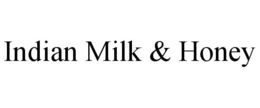 INDIAN MILK & HONEY trademark