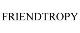 FRIENDTROPY trademark