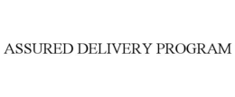 ASSURED DELIVERY PROGRAM trademark