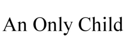 AN ONLY CHILD trademark