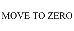 MOVE TO ZERO trademark