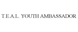 T.E.A.L. YOUTH AMBASSADOR trademark