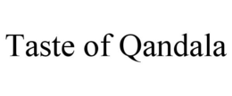 TASTE OF QANDALA trademark