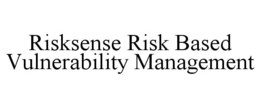 RISKSENSE RISK BASED VULNERABILITY MANAGEMENT trademark