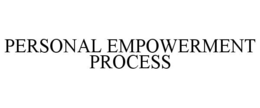 PERSONAL EMPOWERMENT PROCESS trademark