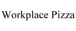 WORKPLACE PIZZA trademark