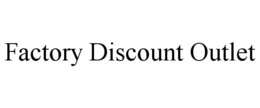 FACTORY DISCOUNT OUTLET trademark