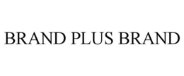 BRAND PLUS BRAND trademark