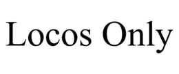 LOCOS ONLY trademark