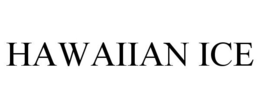 HAWAIIAN ICE trademark