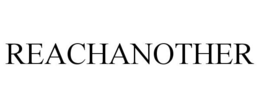 REACHANOTHER trademark