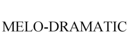MELO-DRAMATIC trademark