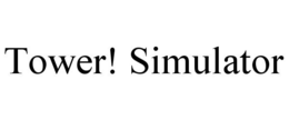 TOWER! SIMULATOR trademark