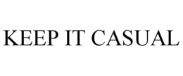KEEP IT CASUAL trademark