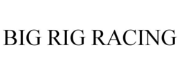 BIG RIG RACING trademark