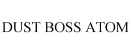 DUST BOSS ATOM trademark