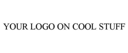 YOUR LOGO ON COOL STUFF trademark