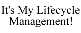 IT'S MY LIFECYCLE MANAGEMENT! trademark