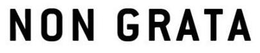 NON GRATA trademark