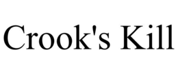 CROOK'S KILL trademark