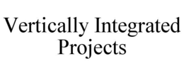 VERTICALLY INTEGRATED PROJECTS trademark