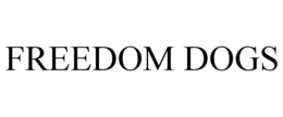 FREEDOM DOGS trademark