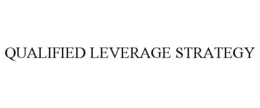 QUALIFIED LEVERAGE STRATEGY trademark