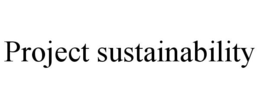 PROJECT SUSTAINABILITY trademark