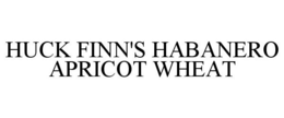 HUCK FINN'S HABANERO APRICOT WHEAT trademark
