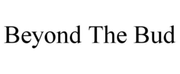 BEYOND THE BUD trademark