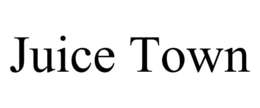 JUICE TOWN trademark