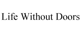 LIFE WITHOUT DOORS trademark