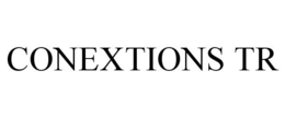 CONEXTIONS TR trademark