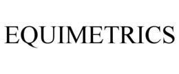 EQUIMETRICS trademark