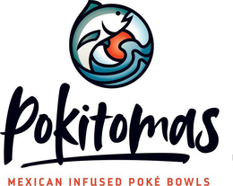 POKITOMAS MEXICAN INFUSED POKÉ BOWLS trademark