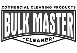 COMMERCIAL CLEANING PRODUCTS BULK MASTER · CLEANER · trademark