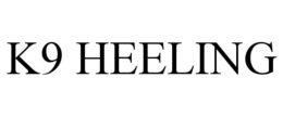 K9 HEELING trademark